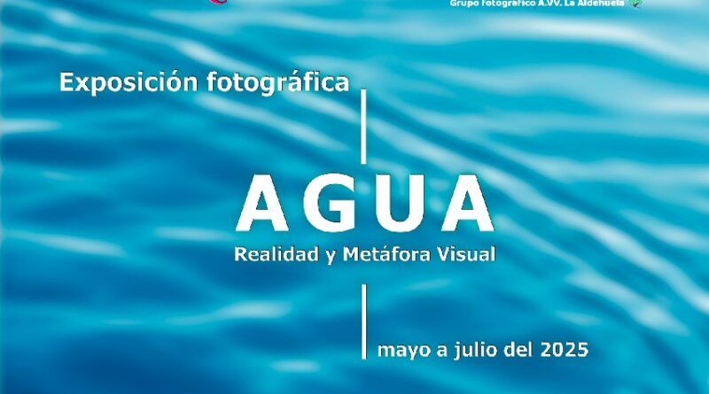 Exposición fotográfica AGUA Realidad y Metáfora Visual - Asociación La Aldehuela - El Café Alcaraván
